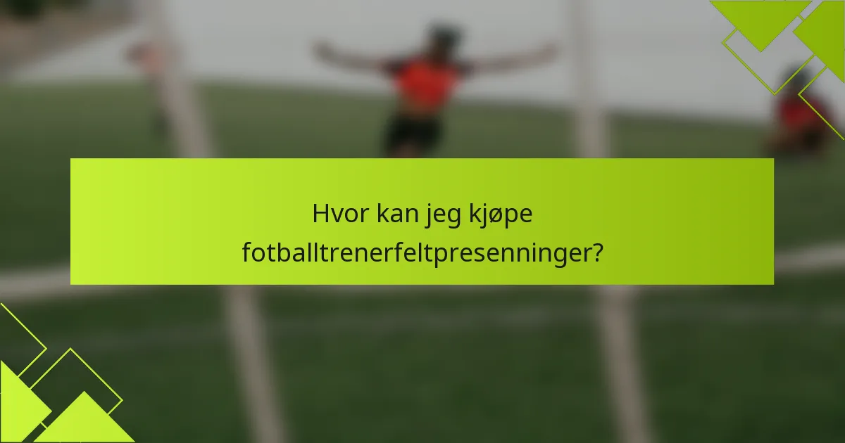 Hvor kan jeg kjøpe fotballtrenerfeltpresenninger?